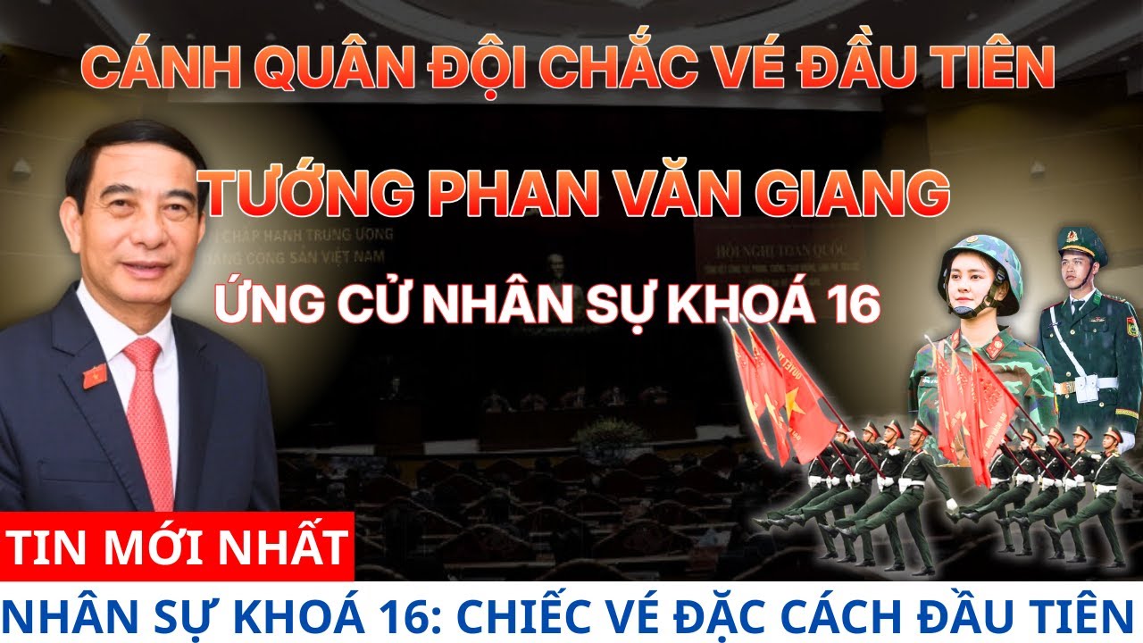 [PODCAST] VÉ ĐẶC CÁCH ĐẦU TIÊN THUỘC VỀ QUÂN ĐỘI: DT.PHAN VĂN GIANG ỨNG CỬ THÀNH CÔNG KHOÁ 16