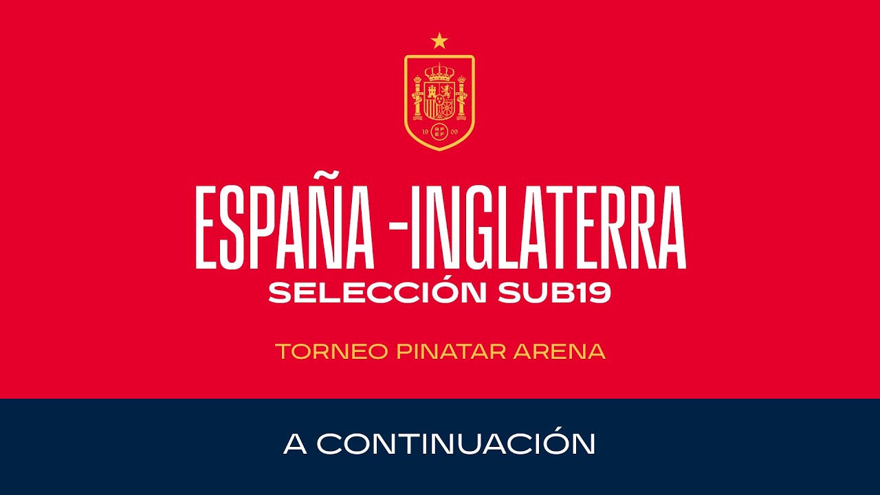 Torneo Pinatar Arena Partido   Inglaterra -España  Sub19 | 🔴 SEFUTBOL