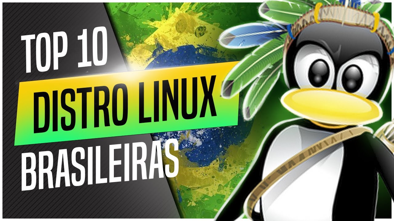 Top 10 Distribui&ccedil;&atilde;o Linux Brasileira (Distro Linux Brasileira | Melhores Distros Brasileiras)