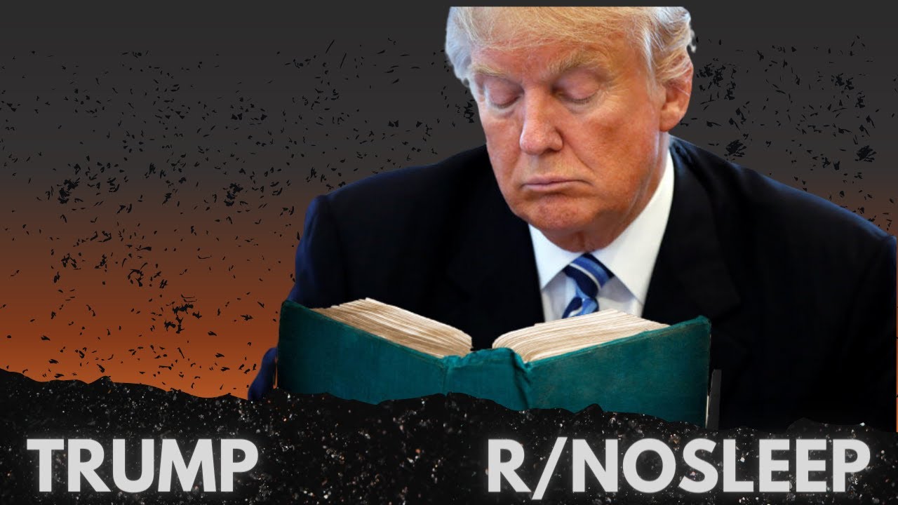 Donald Trump reads you Creepypasta from r/nosleep (AI Voice Meme)