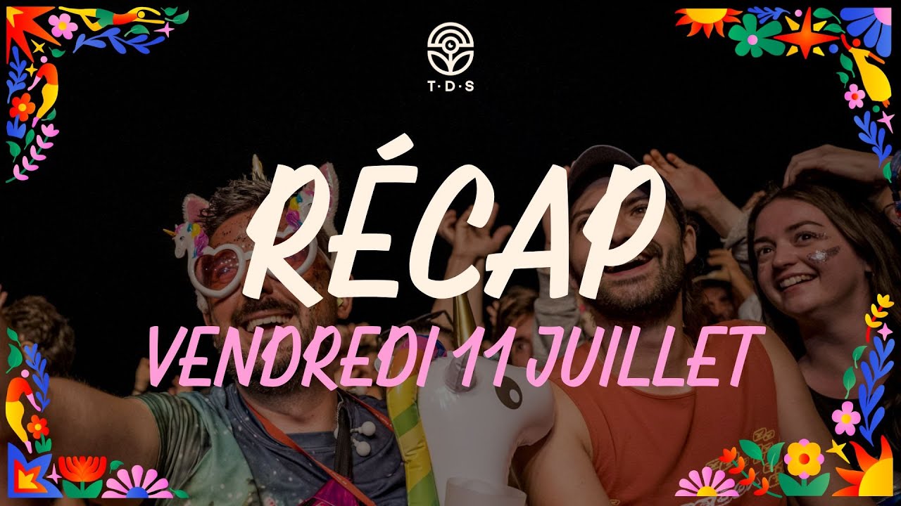 [🌟 RECAP VENDREDI 11 JUILLET 2025 🌟]