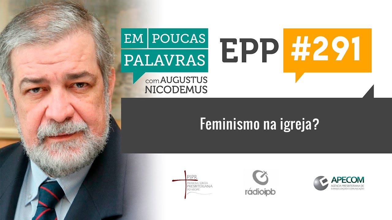 EPP #291 | FEMINISMO NA IGREJA? - AUGUSTUS NICODEMUS