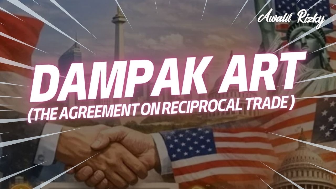 Menyoal Perjanjian Perdagangan Resiprokal Indonesia – Amerika Serikat  (ART)
