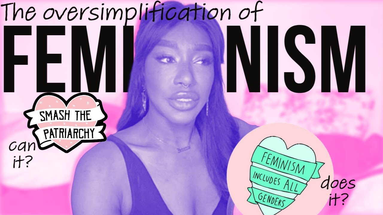 The oversimplification of feminism