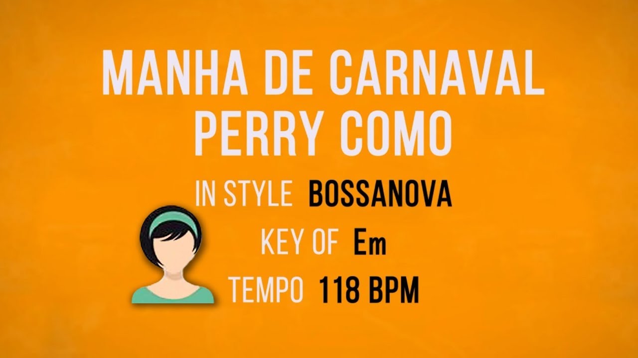 Manha De Carnaval - Perry Como - Luiz Bonfa - Karaoke Female Backing Track