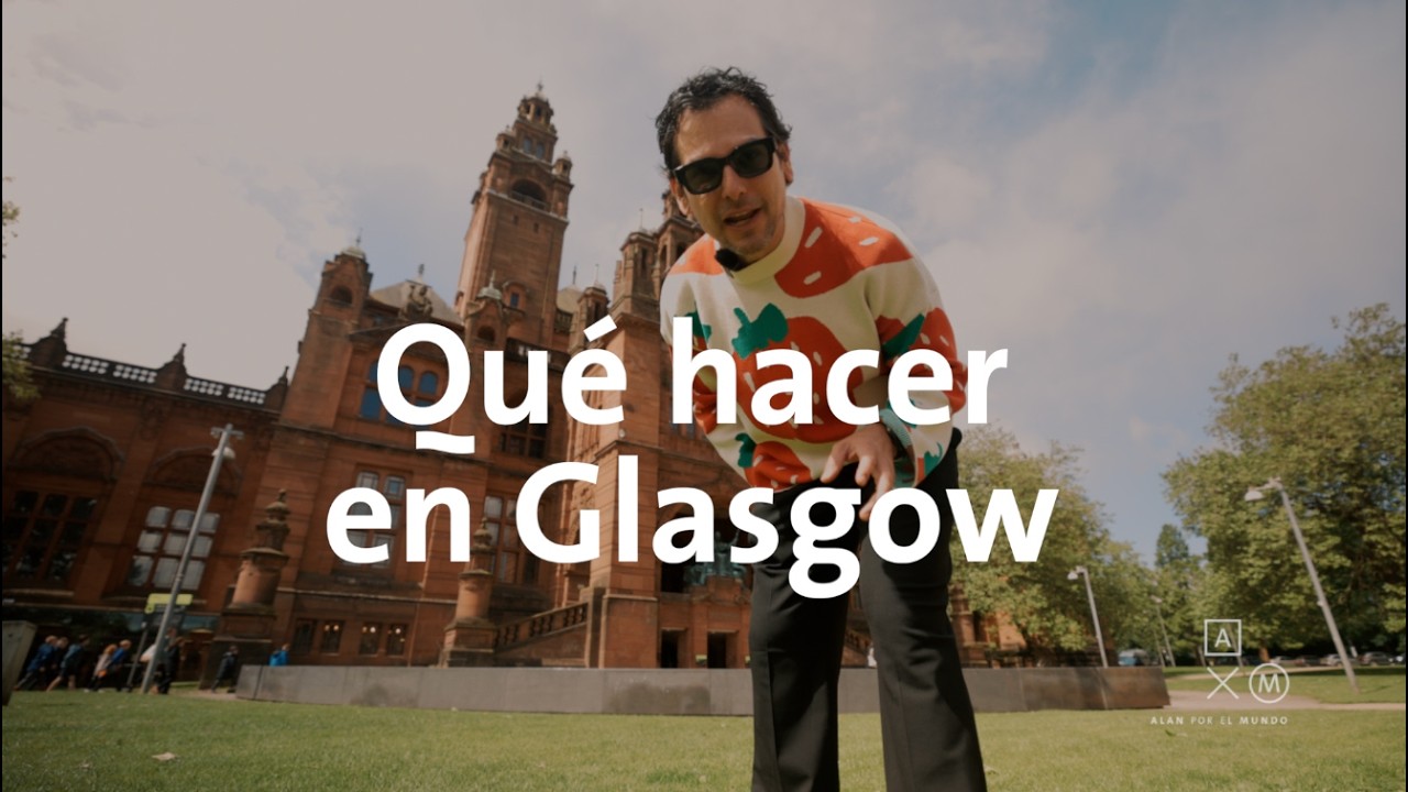 Qué hacer en GLASGOW 4K | Alan por el mundo ESCOCIA #6