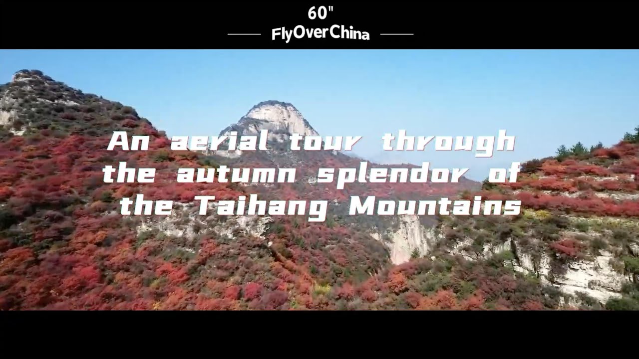 FlyOverChina | An aerial tour through autumn splendor of Taihang Mountains