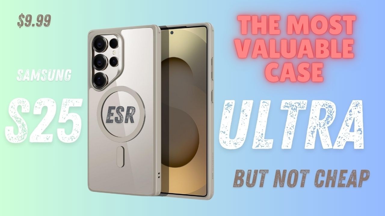 Samsung Galaxy S25 Ultra: ESR MagSafe Halolock Case (Detailed Review)