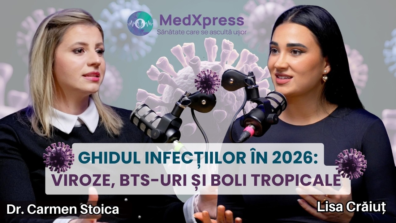 Episodul 9 | Ghidul infecțiilor în 2026: viroze, BTS-uri și boli tropicale