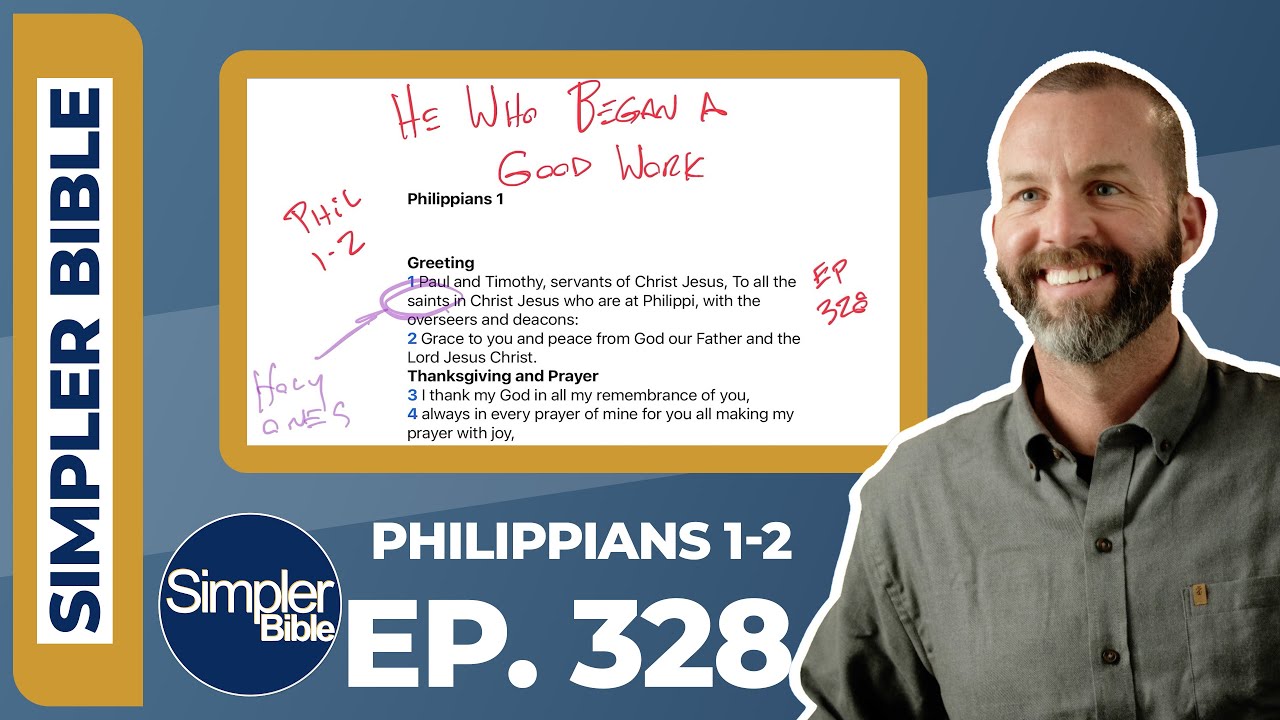 Ep  328  Philippians 1 2 | He Who Began A Good Work