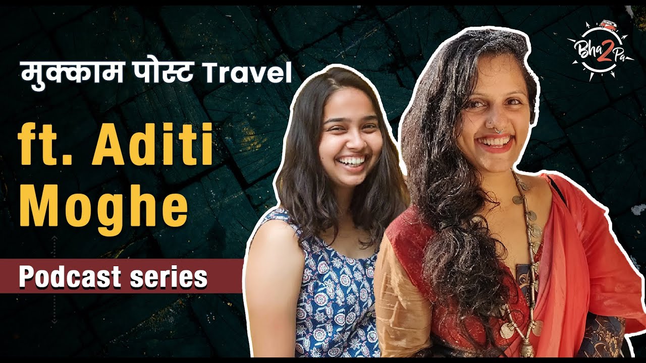 Mukkam Post Travel | ft. Aditi Moghe | Savani Vaze | #bha2pa
