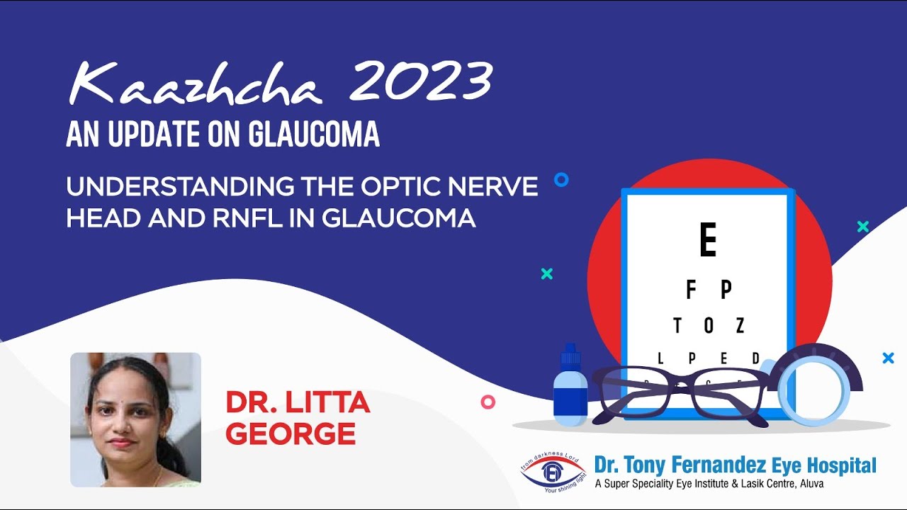 Understanding The Optic nerve head and RNFL in Glaucoma | Dr.  Litta George | Kaazhcha 2023
