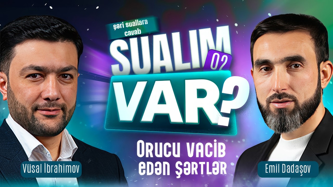 Sualım var | Orucu vacib edən şərtlər | 19.02.2026