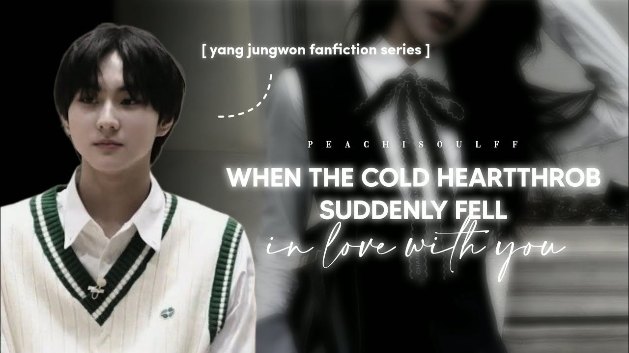 #1 when the cold heartthrob suddenly fell in love with you | jungwon x y/n | enhypen ff series