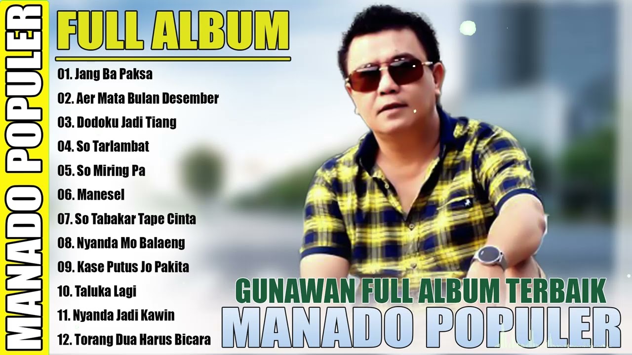 LAGU MANADO POPULER [ GUNAWAN FULL ALBUM TERPOPULER ] -- LAGU MANADO TERBAIK DAN TERPOPULER