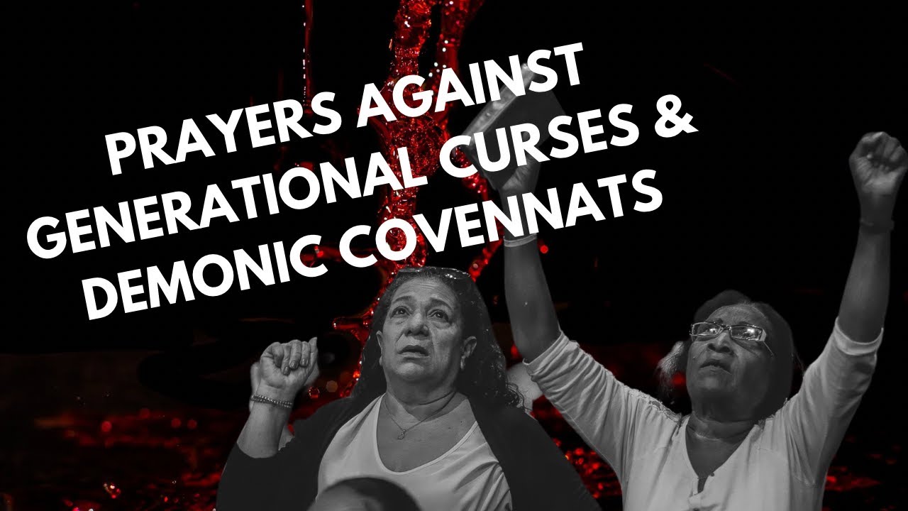 20 MINUTE PRAYER AGAINST GENERATIONAL CURSES AND DEMONIC COVENANTS! #Generationalcurses