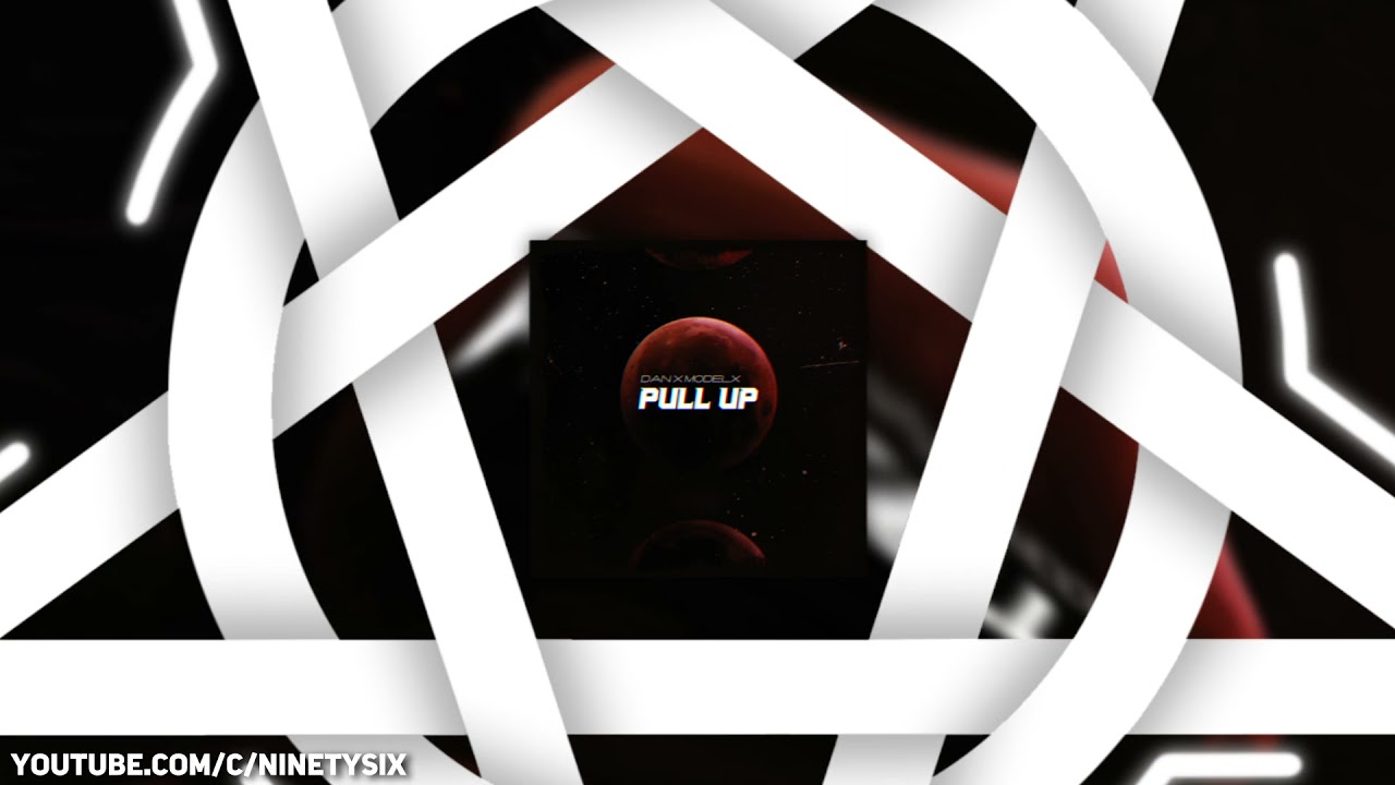 Dan x ModelX - Pull Up [FREE DOWNLOAD]