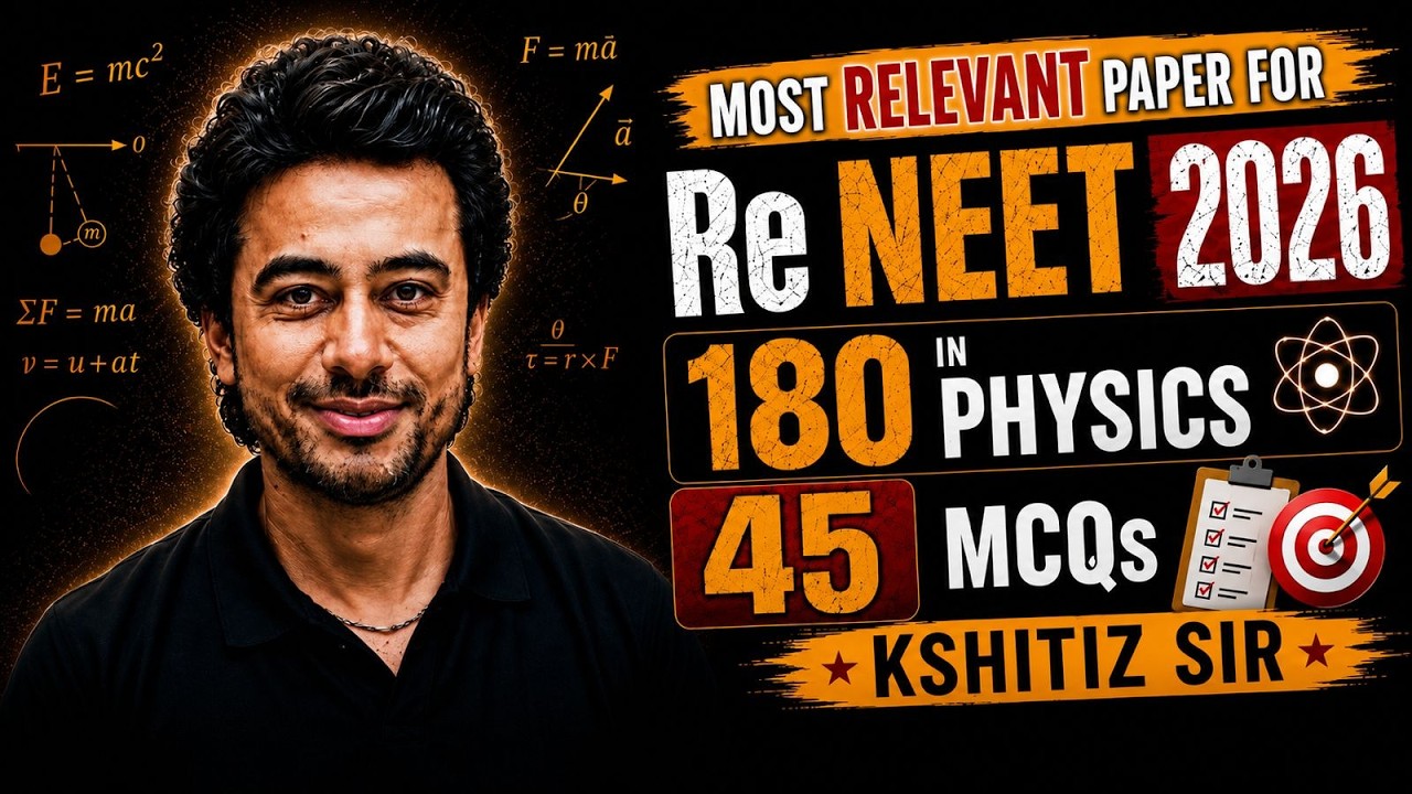 Score 180/180 In Re-NEET Physics! 🎯 45 Most Expected MCQs by Kshitiz Sir