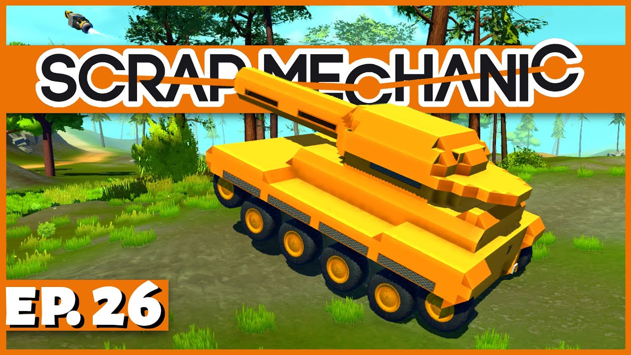 Scrap Mechanic - Ep. 26 - Thruster Blasting Tank! - Let's Play Scrap Mechanic Gameplay
