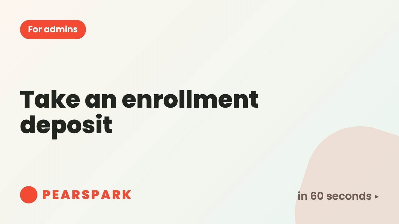 How to take an enrollment deposit | Pearspark in 60 seconds