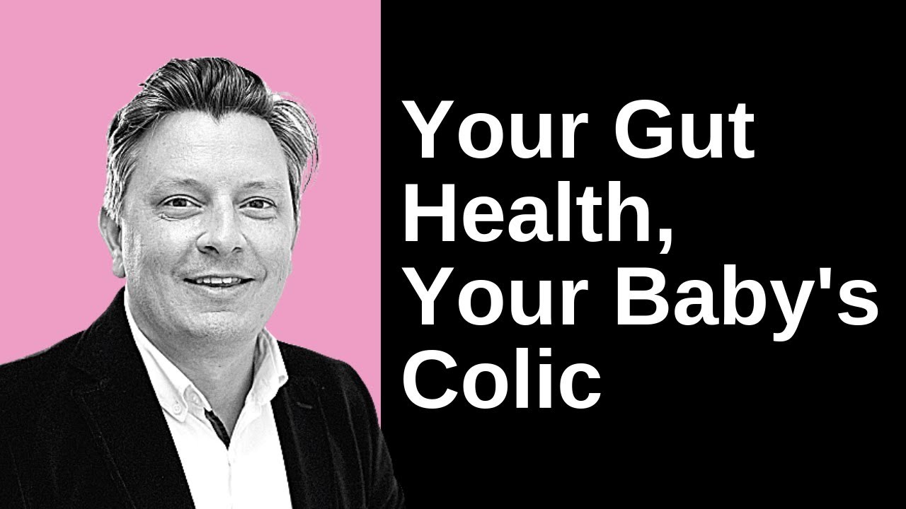 How YOUR Gut Health Helps Your Baby&rsquo;s Colic &ndash; Tip #13  ❤️
