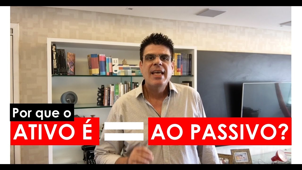 Por que o Ativo é igual ao Passivo?