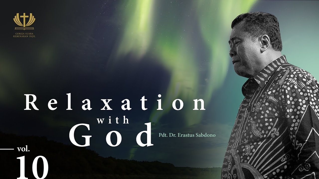 RELAXATION WITH GOD ( 10) | Pdt. Dr. Erastus Sabdono - 07 Agustus 2020 (LIVE)