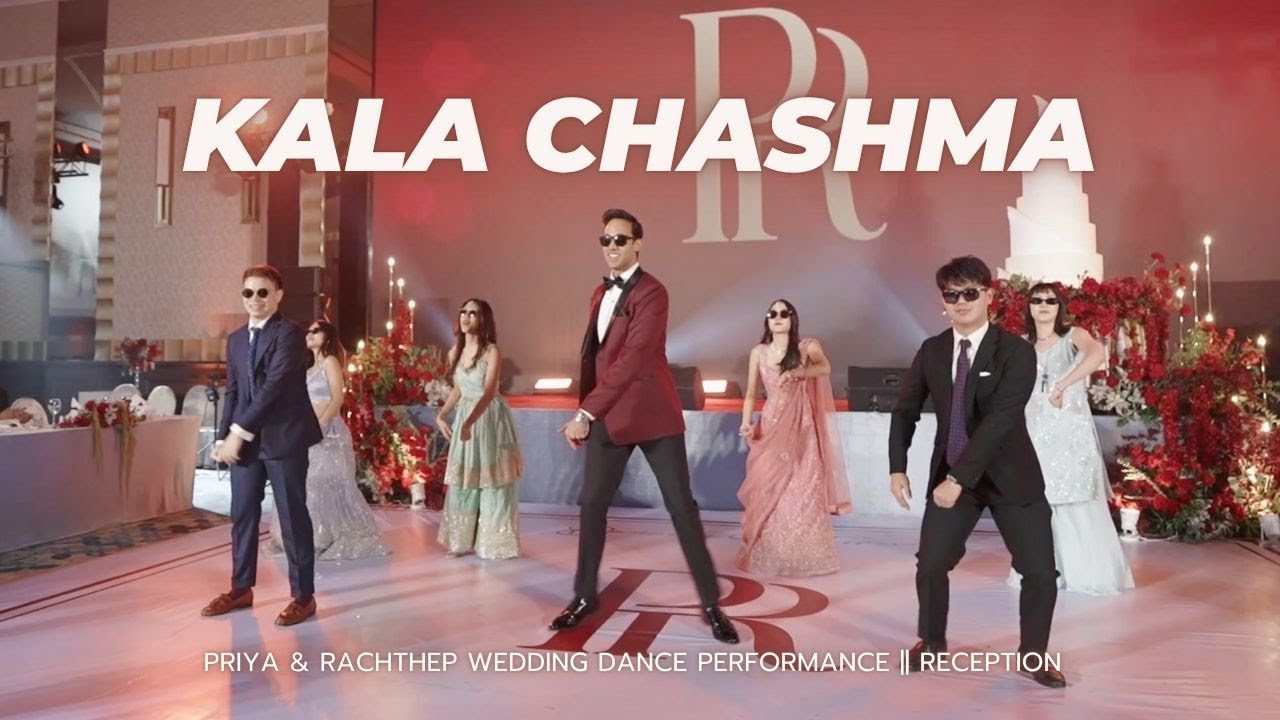 Kala Chashma || Priya & Rachthep Wedding Dance Performance || Reception