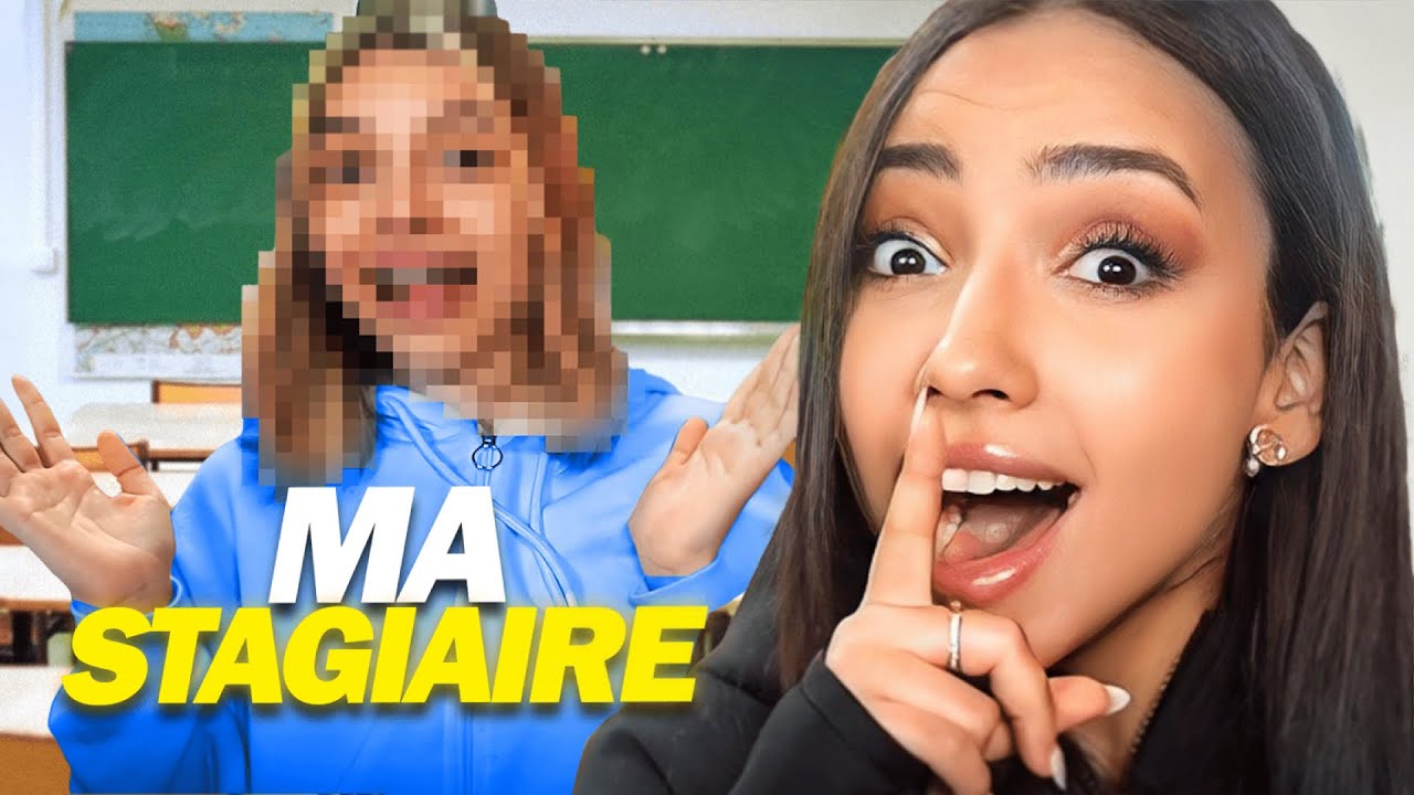 JE VOUS PRÉSENTE MA STAGIAIRE DE SECONDE !