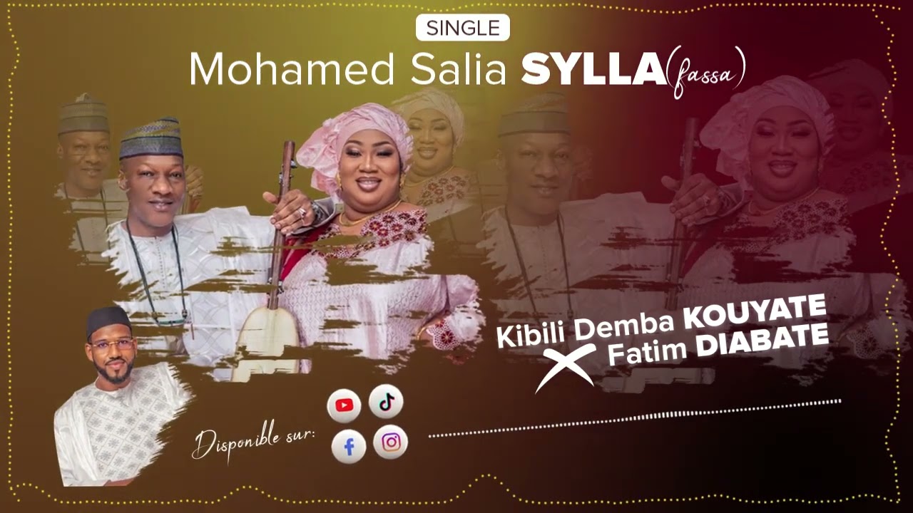 KIBILI DEMBA KOUYATE feat FATIM DIABATE - MOHAMED SALIA SYLLA(Fassa)