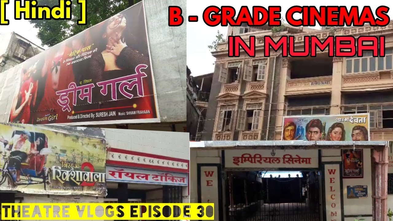 B - GRADE CINEMAS OF MUMBAI | THEATRE VLOGS EPISODE 30