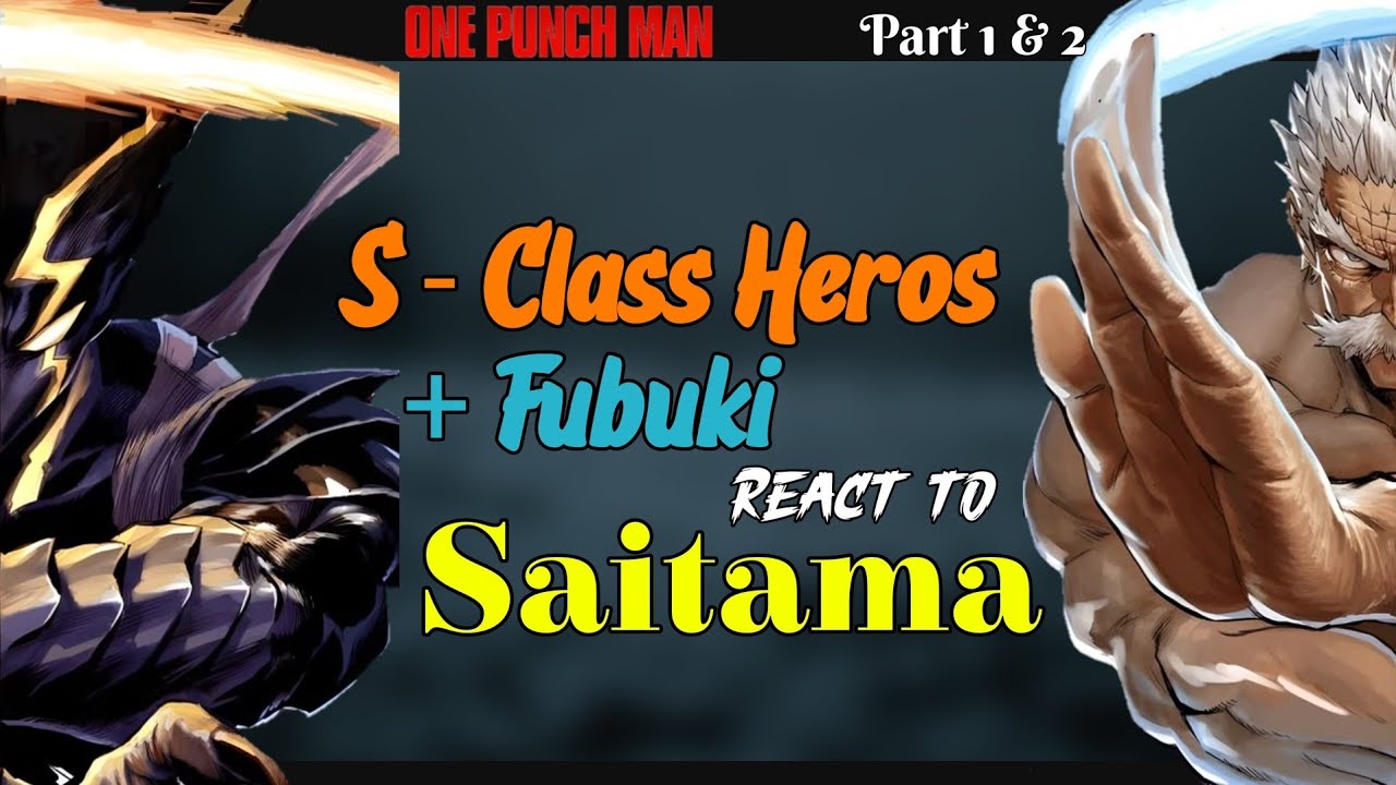 S Class heroes + Fubuki react to Saitama |  🇷🇺🇧🇷🇺🇲🇬🇧 | Part 1 & 2 | OPM
