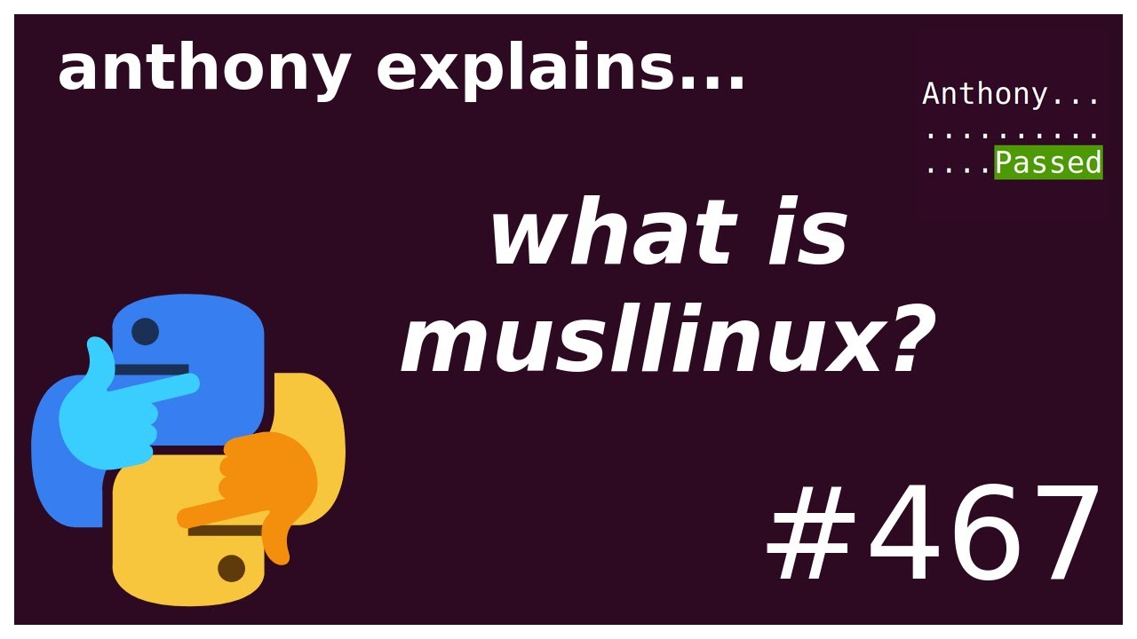 what is musllinux (PEP 656) (intermediate) anthony explains #467