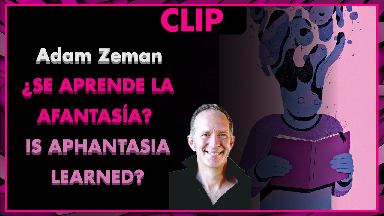 &iquest;Se APRENDE la AFANTAS&Iacute;A? - Adam Zeman