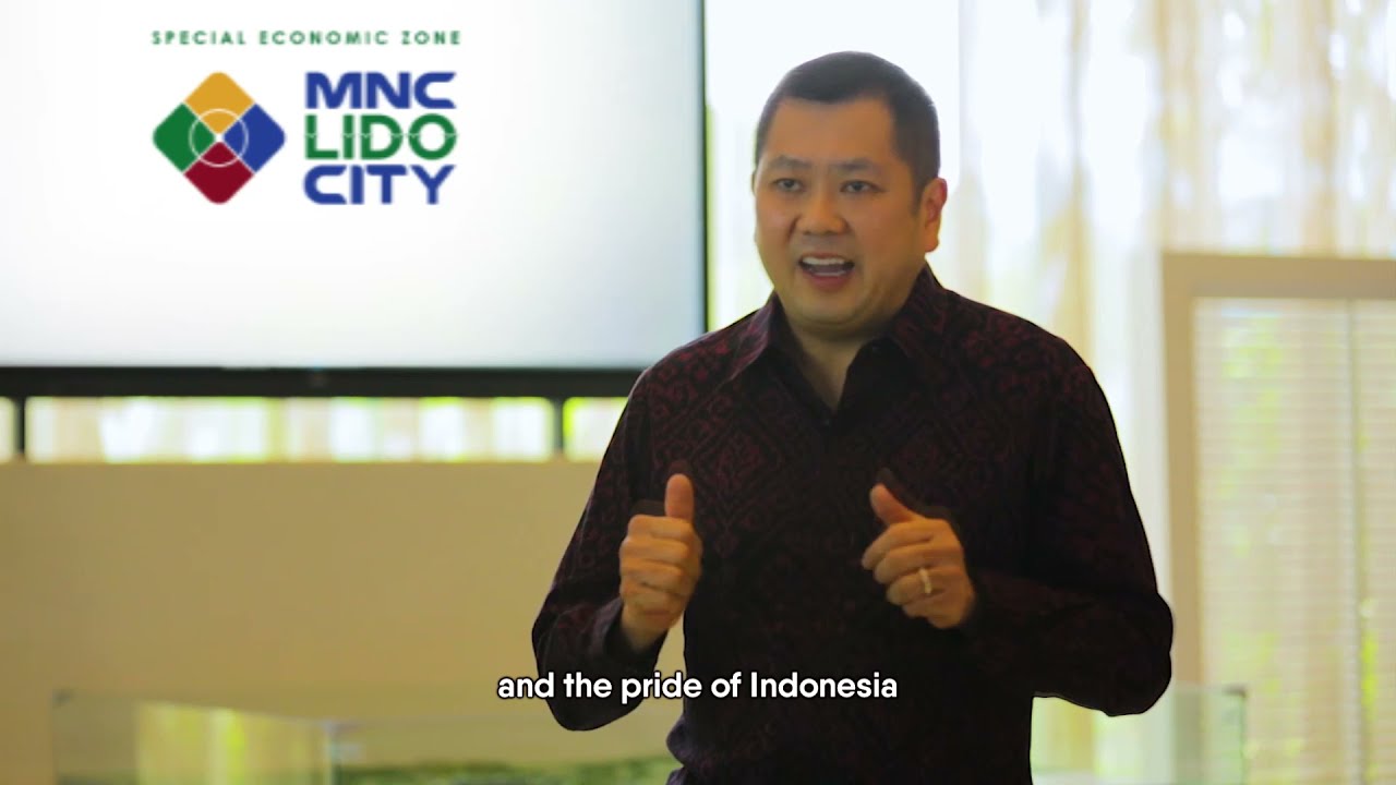 Executive Chairman MNC Group: SEZ MNC Lido City to Become The Pride of Indonesia