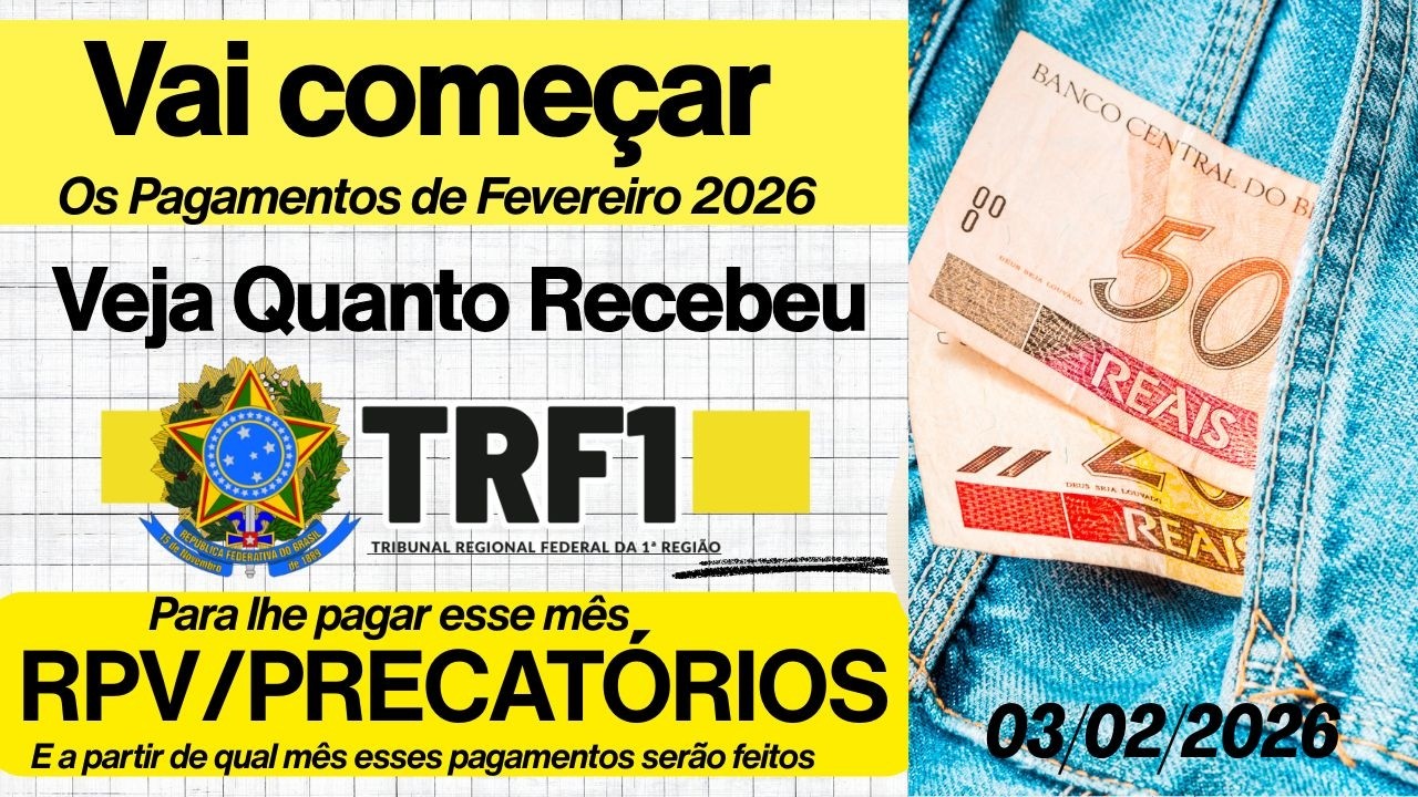 PAGAMENTOS DO TRF1 LIGADOS A RPV E PRECATÓRIOS EM FEVEREIRO DE 2026 .VEJA O QUE FOI LIBERADO