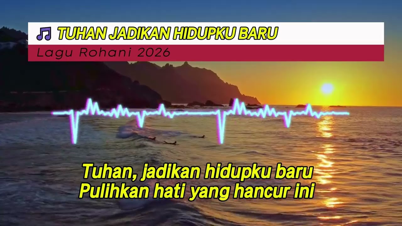🎵 TUHAN, JADIKAN HIDUPKU BARU_Lagu Rohani 2026