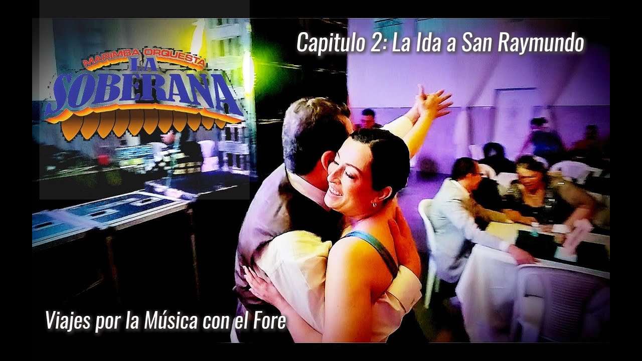 Marimba Orquesta La Soberana, San Raymundo, baile Antañon Cap 2 - Viajes por la Música con el Fore