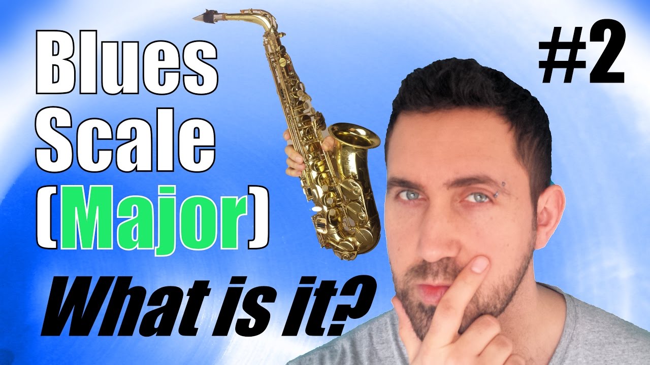 THE "MAJOR" BLUES SCALE - Alto Saxophone Essential Lesson - What is it? Explained!