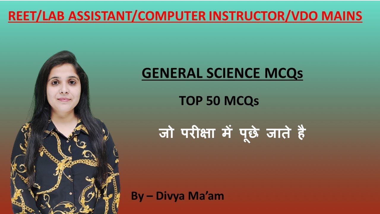 Top 50 MCQs of General Science for VDO/Lab assistant/Reet/Computer Instructor /Grade1/2 by Divya mam