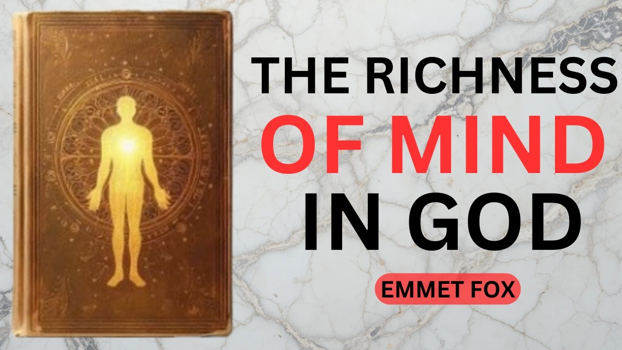 The Abundance Mindset - PROSPERITY AS A STATE OF BEING - Emmet Fox