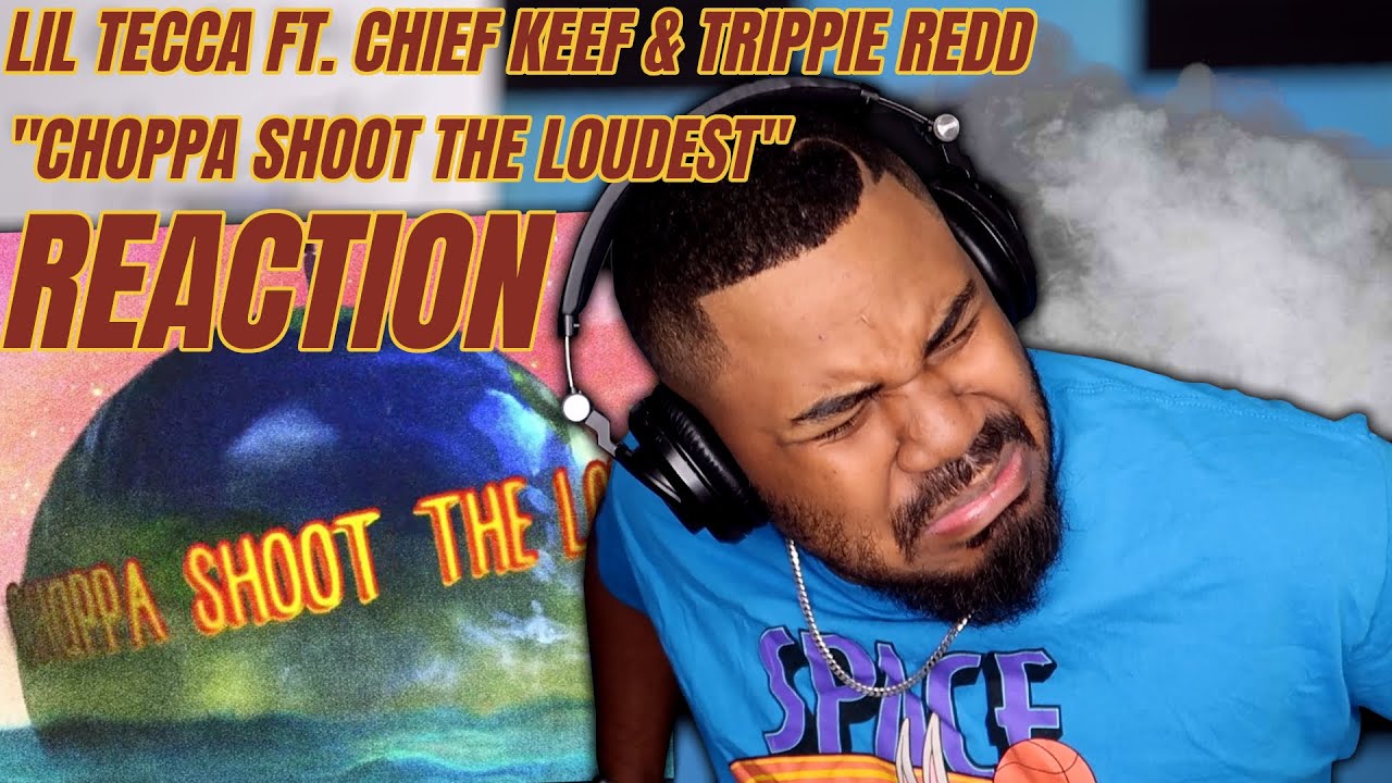 Lil Tecca - CHOPPA SHOOT THE LOUDEST ft. Chief Keef & Trippie Redd (Official Audio) REACTION