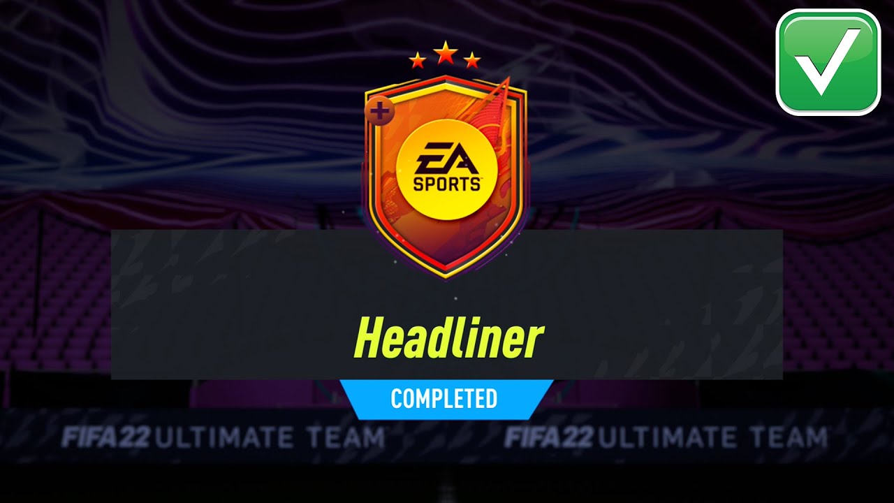 HEADLINER SBC SOLUTION - FIFA 22 HEADLINER SBC COMPLETED