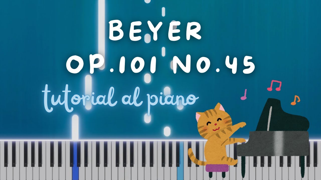 TUTORIAL AL PIANO: Op. 101 no. 45 de Ferdinand Beyer