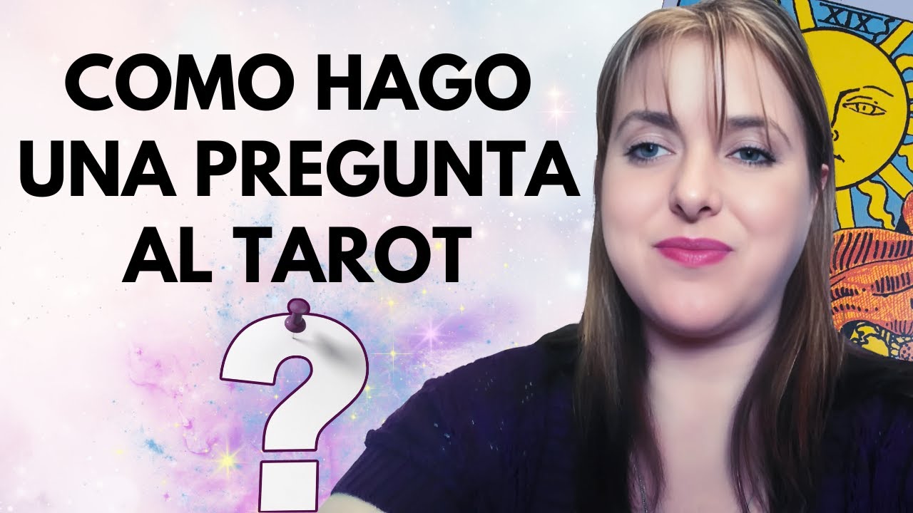 Cómo hacer una pregunta a las cartas del tarot