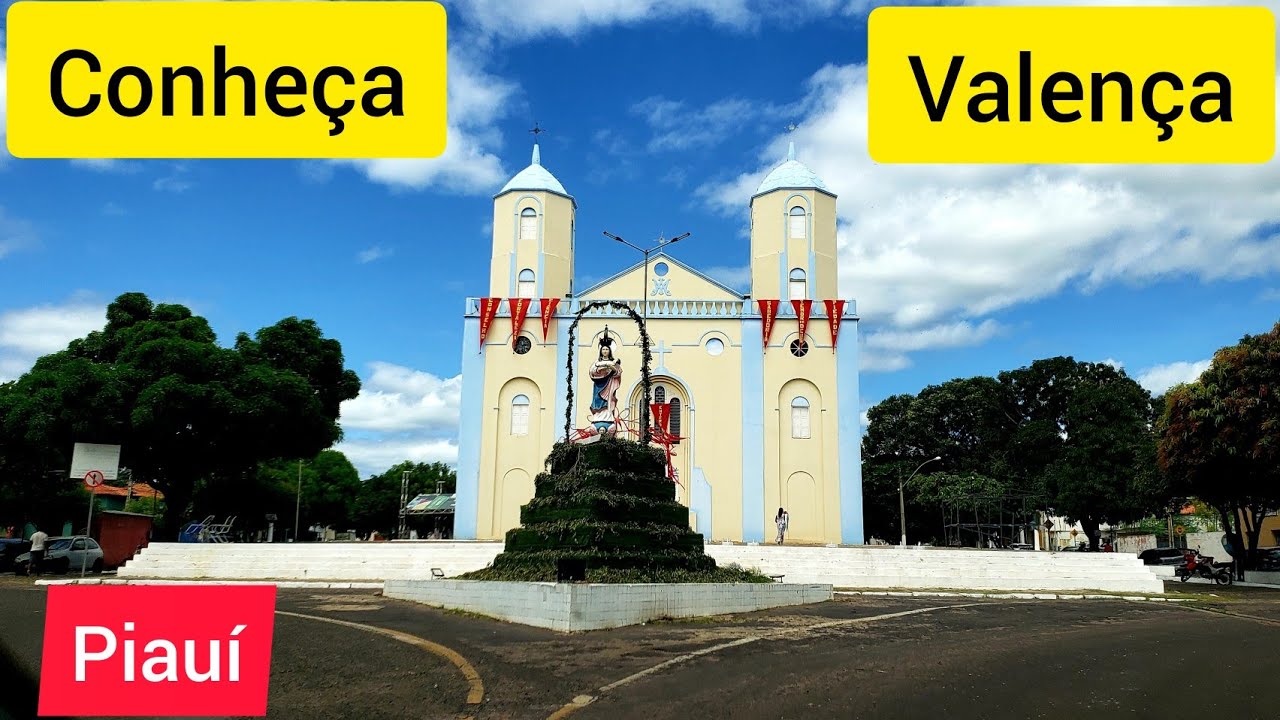 CONHEÇA VALENÇA - PIAUÍ (Valença do Piaui)
