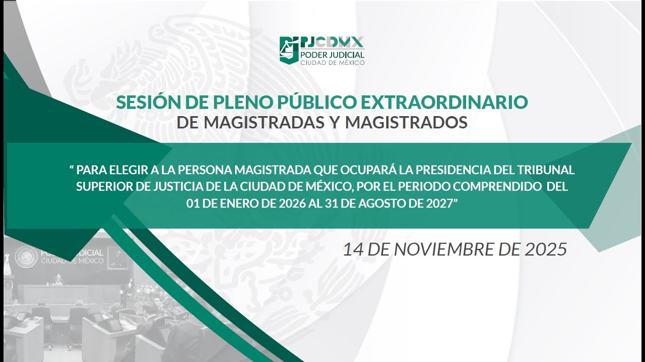 Sesi&oacute;n de Pleno P&uacute;blico para elegir a la persona Magistrada que ocupar&aacute; la Presidencia del TSJCDMX