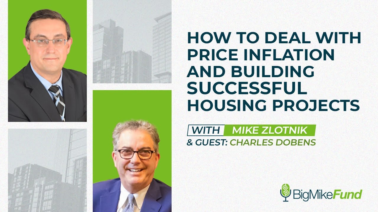 How to Deal with Price Inflation and Building Successful Housing Projects with Charles Dobens