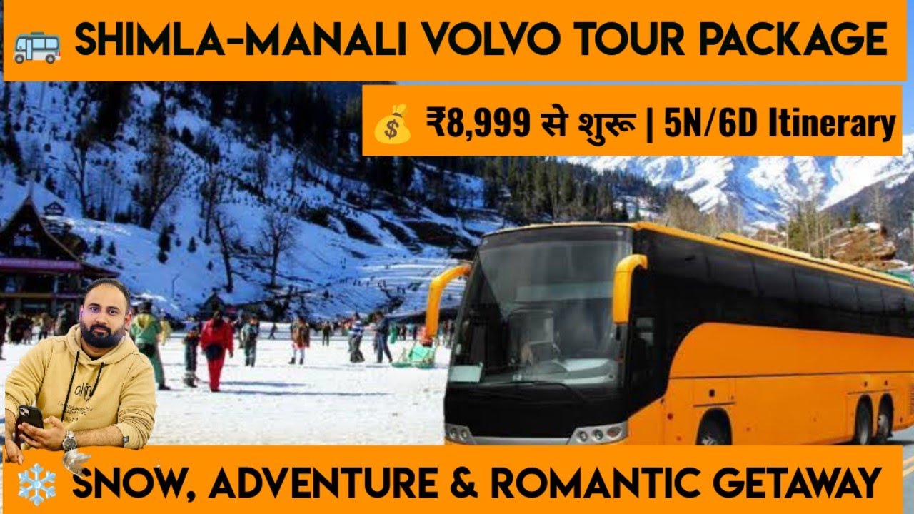 Shimla Manali Volvo Tour Package from Delhi | Complete Itinerary, Price, Hotel & Tips | Travel Guide