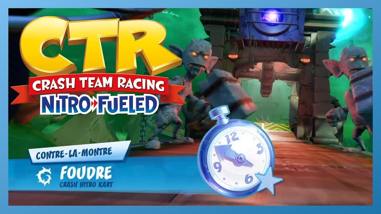 CTR - Battre N. Tropy et Oxide en contre la montre - Foudre